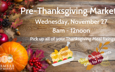 Pre-Thanksgiving Market on Wednesday, November 27 from 8AM-12PM